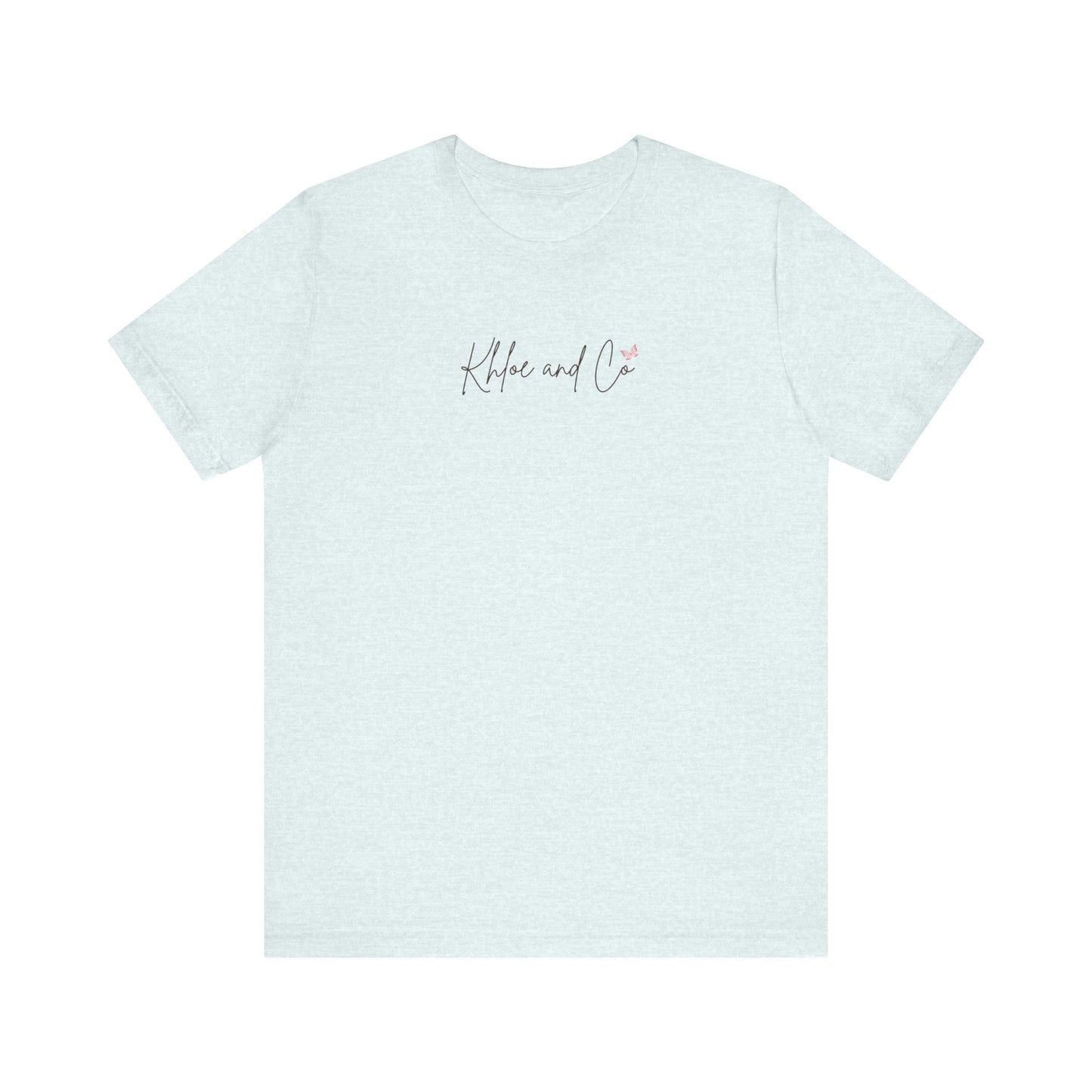 Khloe and Co Unisex Jersey Short Sleeve Tee