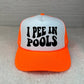 I Pee In Pools Neon Foam Trucker Hat