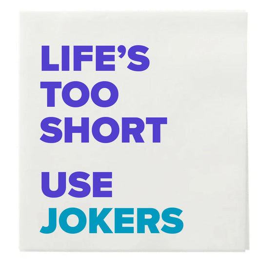 "Life’s Too Short Use Jokers" Cocktail Napkins